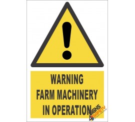 Farm Machinery In Operation Warning Sign