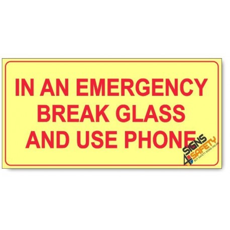 In An Emergency Break Glass And Use Phone, Photoluminescent, (Glow in the Dark) Sign