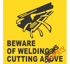 (C20) Beware Cutting / Welding Above Sign 