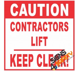 (C33) Caution Contractors Lift / Keep Clear Sign 