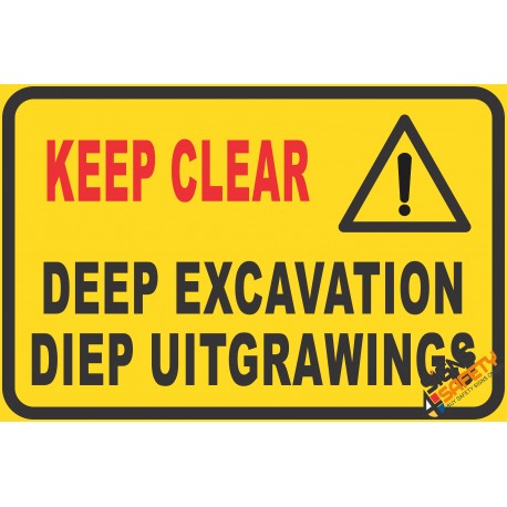 (C13) Keep Clear / Deep Excavation Sign 