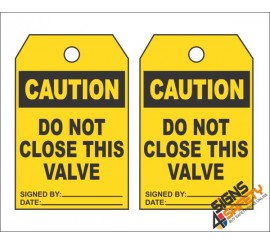(MST18) Caution Do Not Close This Valve Safety Tag (10 Tags / Pack)