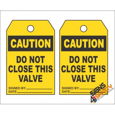 (MST18) Caution Do Not Close This Valve Safety Tag (10 Tags / Pack)