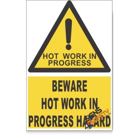 Hot Work In Progress, Beware Hazard Descriptive Safety Sign