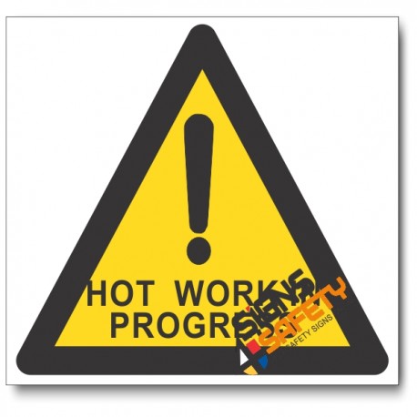 Hot Work In Progress Hazard Sign