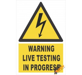 (EW27) Warning Live Testing In Progress Electrical Sign