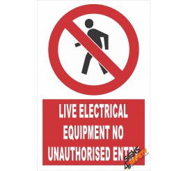 (PE3) Live Electrical Equipment / No Unauthorised Entry / Electrical Sign