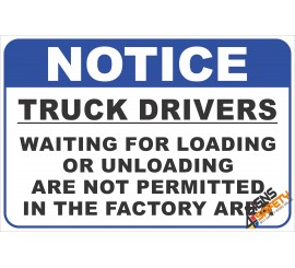 (FM47) Truck Driver Factory Notice Safety Sign