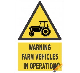 Farm Vehicles In Operation Warning Sign